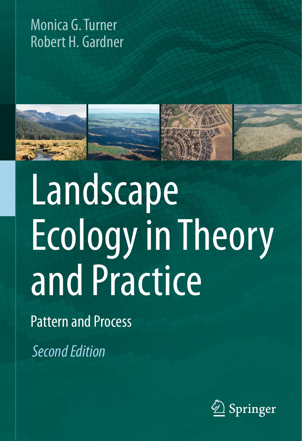 Landscape Ecology in Theory and Practice: Pattern and Process by Monica G. Turner Robert H. Gardner (auth.)