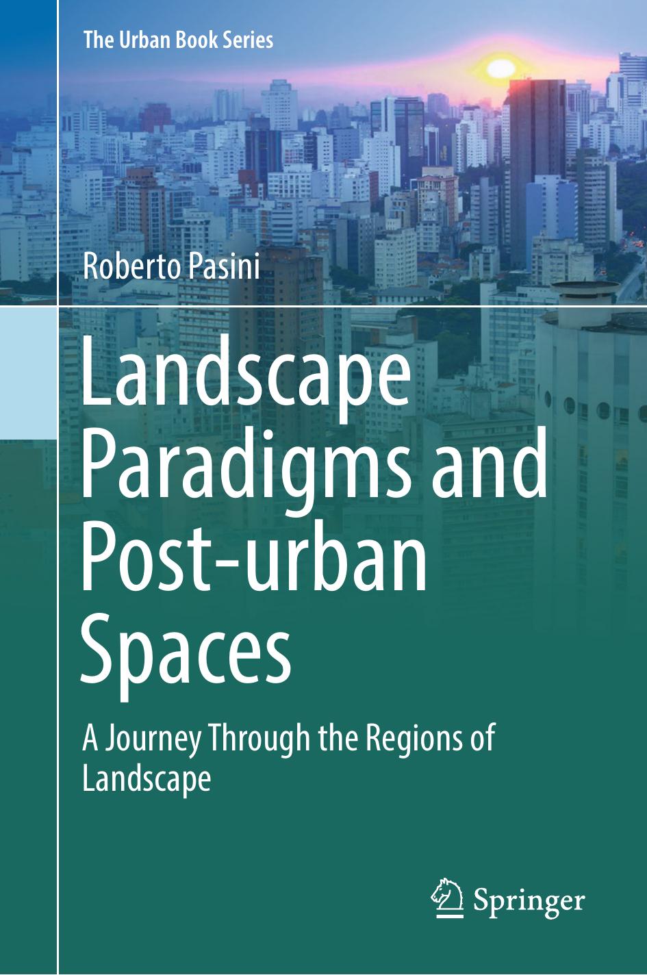 Landscape Paradigms and Post-urban Spaces by Roberto Pasini