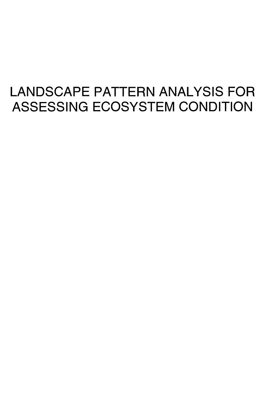Landscape Pattern Analysis for Assessing Ecosystem Condition by Glen D. Johnson Ganapati P. Patil (auth.)
