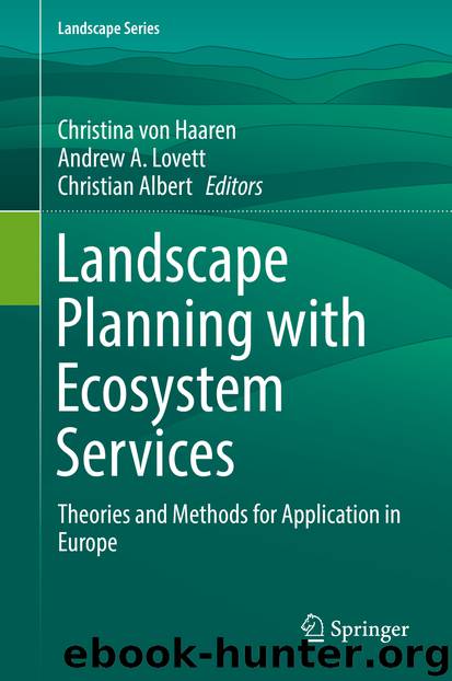 Landscape Planning with Ecosystem Services by Christina von Haaren & Andrew A. Lovett & Christian Albert