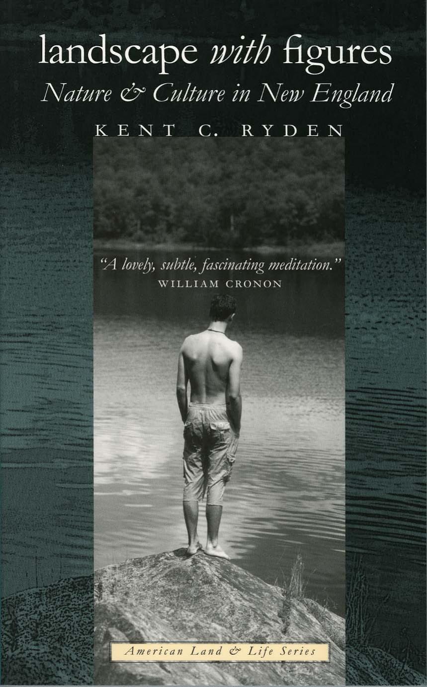 Landscape With Figures: Nature & Culture New England (American Land & Life) by Kent C. Ryden