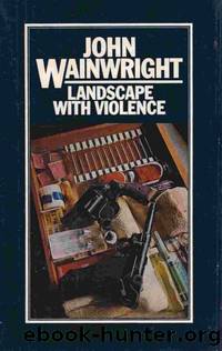 Landscape With Violence by John Wainwright