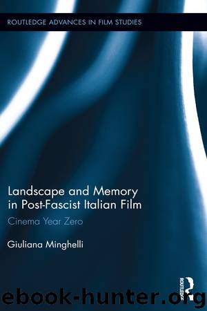 Landscape and Memory in Post-Fascist Italian Film by Giuliana Minghelli