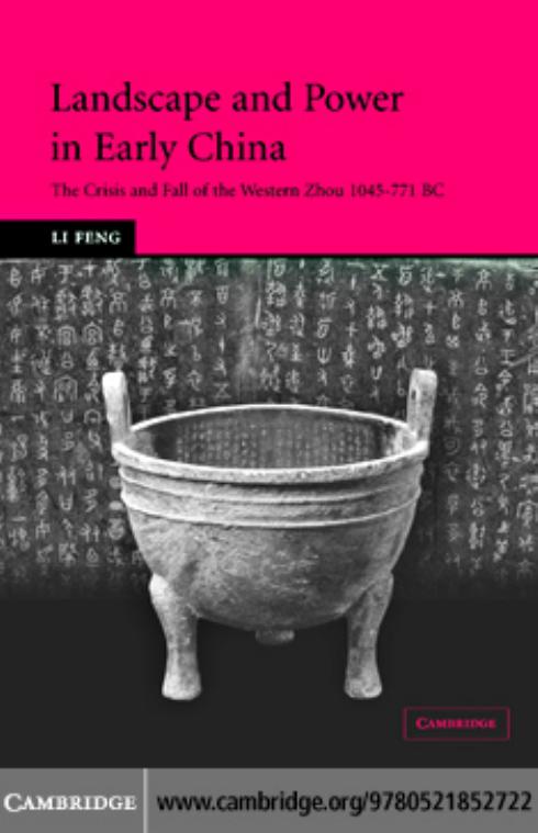 Landscape and Power in Early China: The Crisis and Fall of the Western Zhou 1045-771 BC (repost) by Unknow