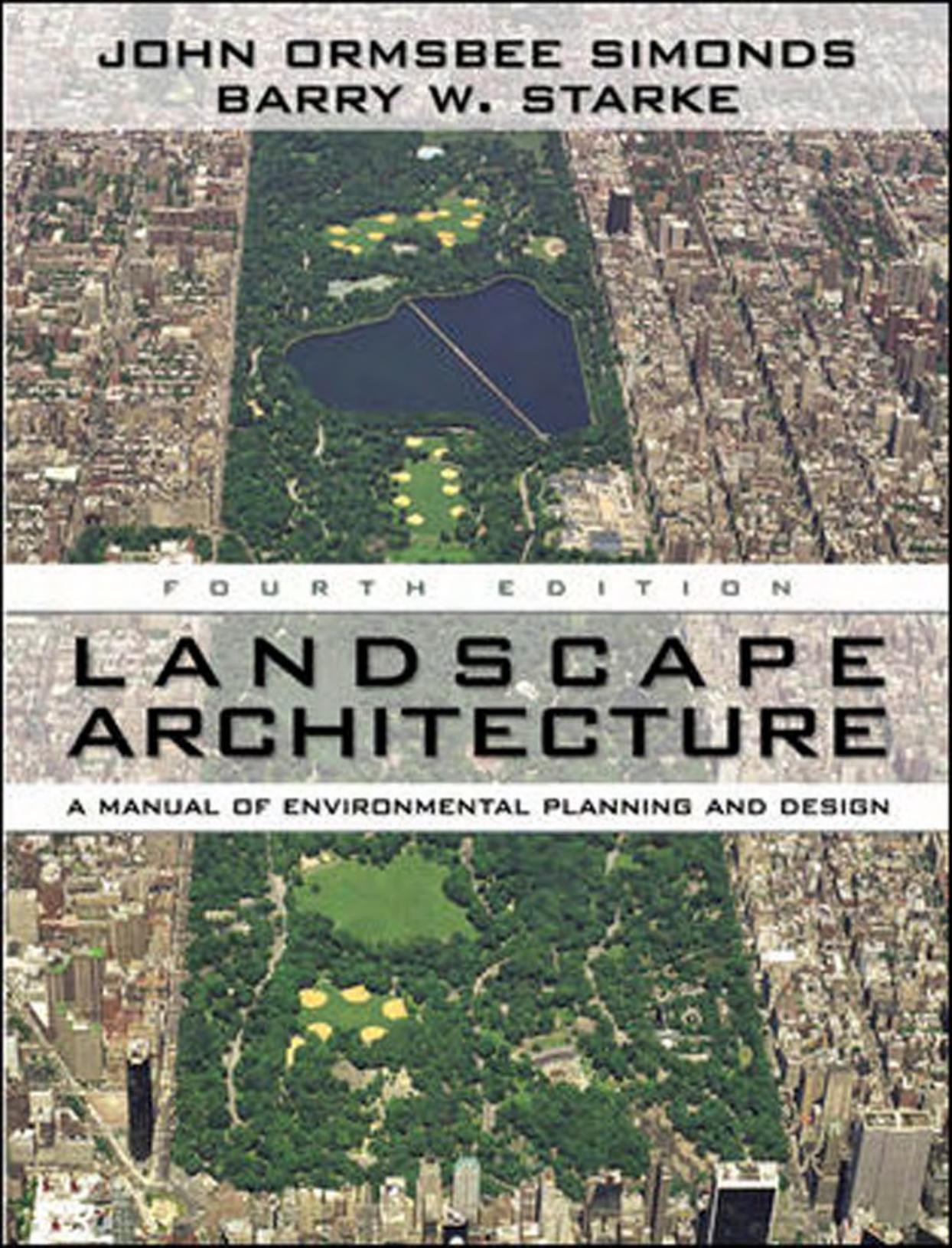 Landscape architecture: a manual of environmental planning and design by John Ormsbee Simonds