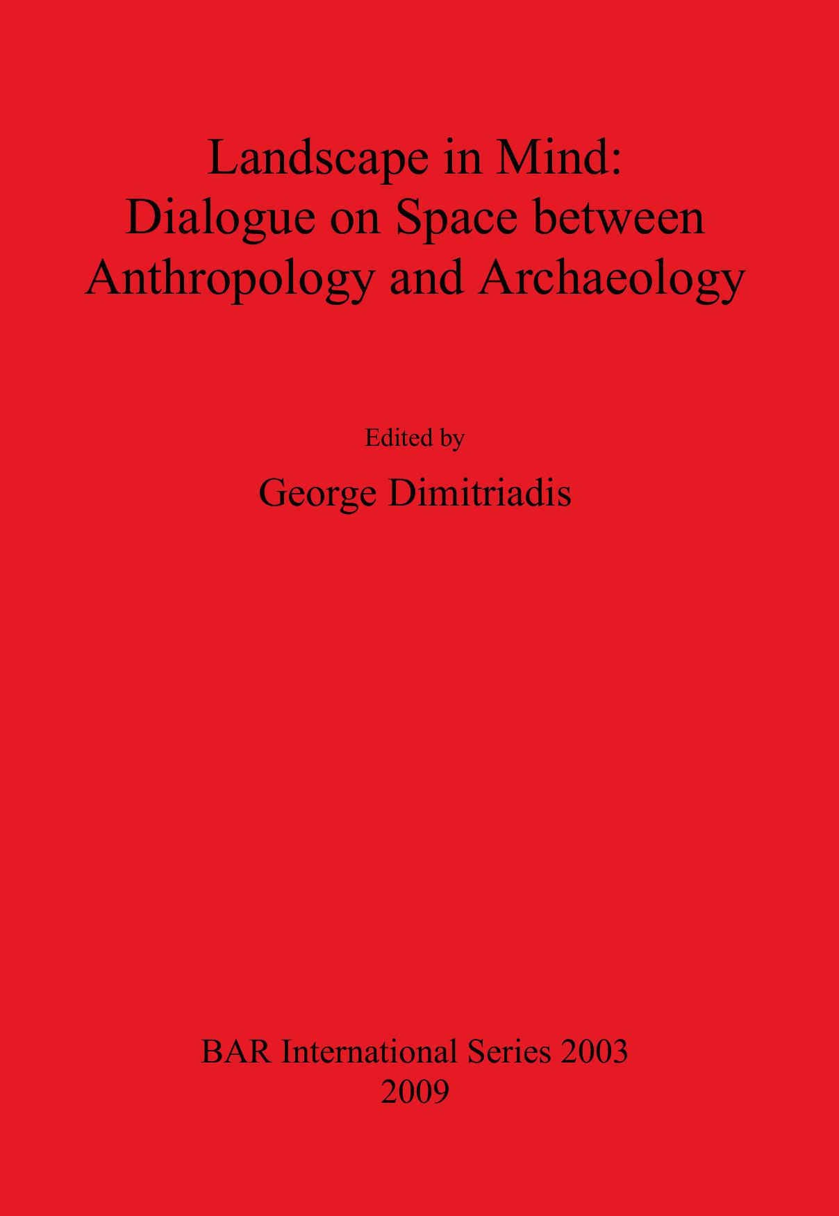 Landscape in Mind: Dialogue on Space between Anthropology and Archaeology by George Dimitriadis