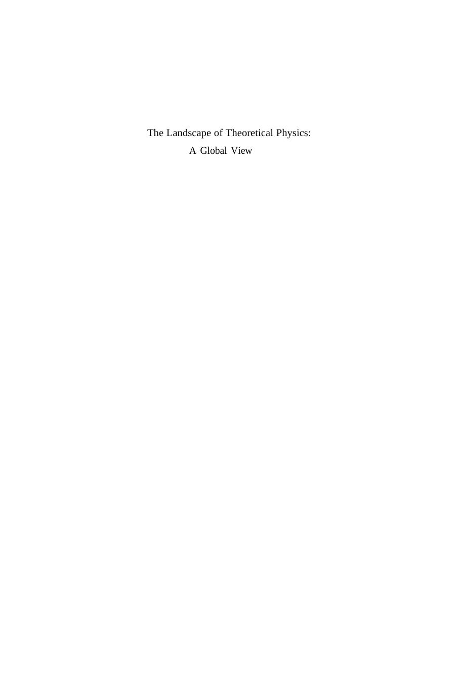 Landscape of Theoretical Physics: A Global View - From Point Particles to the Brane World and Beyond in Search of a Unifying Principle by Matej Pavsic