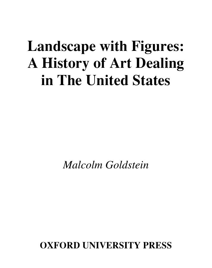 Landscape with Figures: A History of Art Dealing in the United States by Malcolm Goldstein