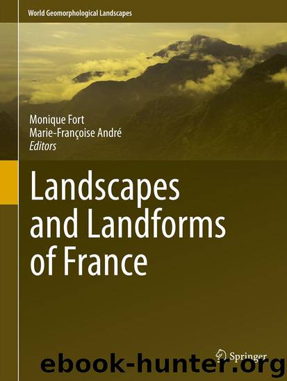 Landscapes and Landforms of France by Monique Fort & Marie-Françoise André