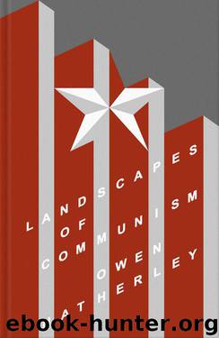 Landscapes of Communism: A History Through Buildings by Hatherley Owen