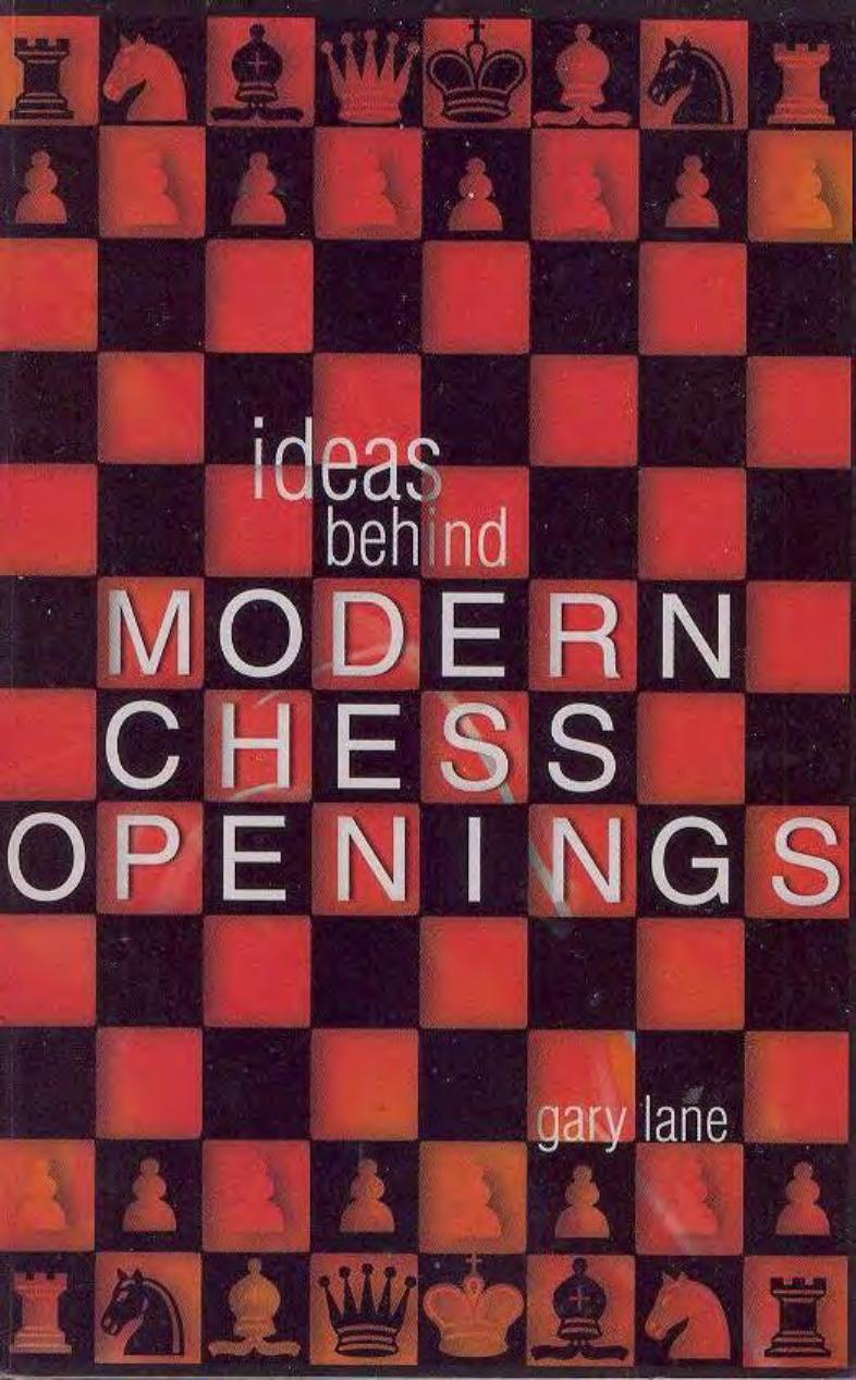 Lane, Gary - Ideas Behind Modern Chess Openings by Attacking & White