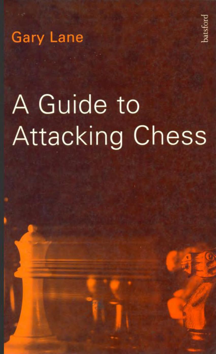 Lane, Gary by A Guide to Attacking Chess