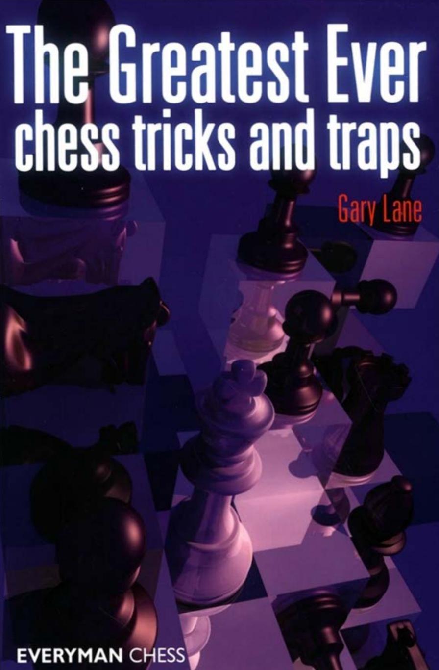 Lane, Gary by The greatest ever chess tricks & traps