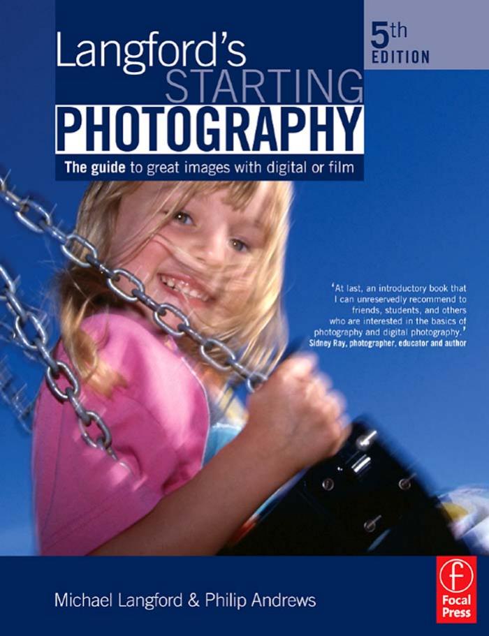 Langford Michael Andrews Philip Langfords Starting Photography A Guide To Better Pictures For Film And Digital Camera Users Focal by Unknown