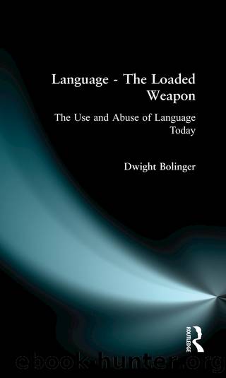 Language - the Loaded Weapon by Bolinger Dwight;