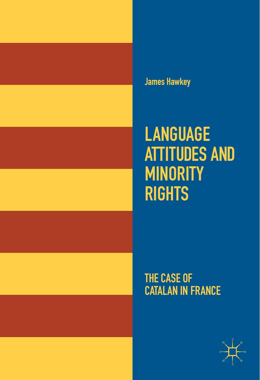 Language Attitudes and Minority Rights by James Hawkey