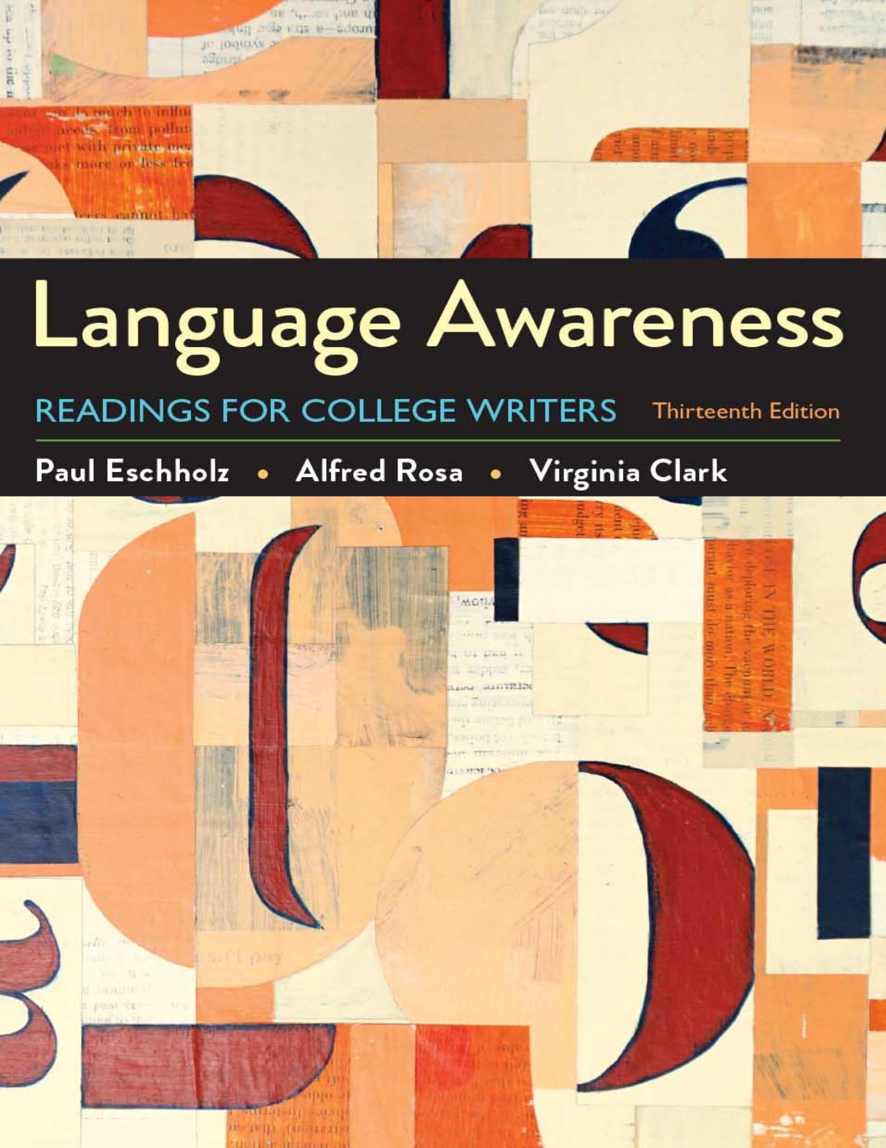 Language Awareness: Readings for College Writers by Paul Eschholz Alfred Rosa Virginia Clark