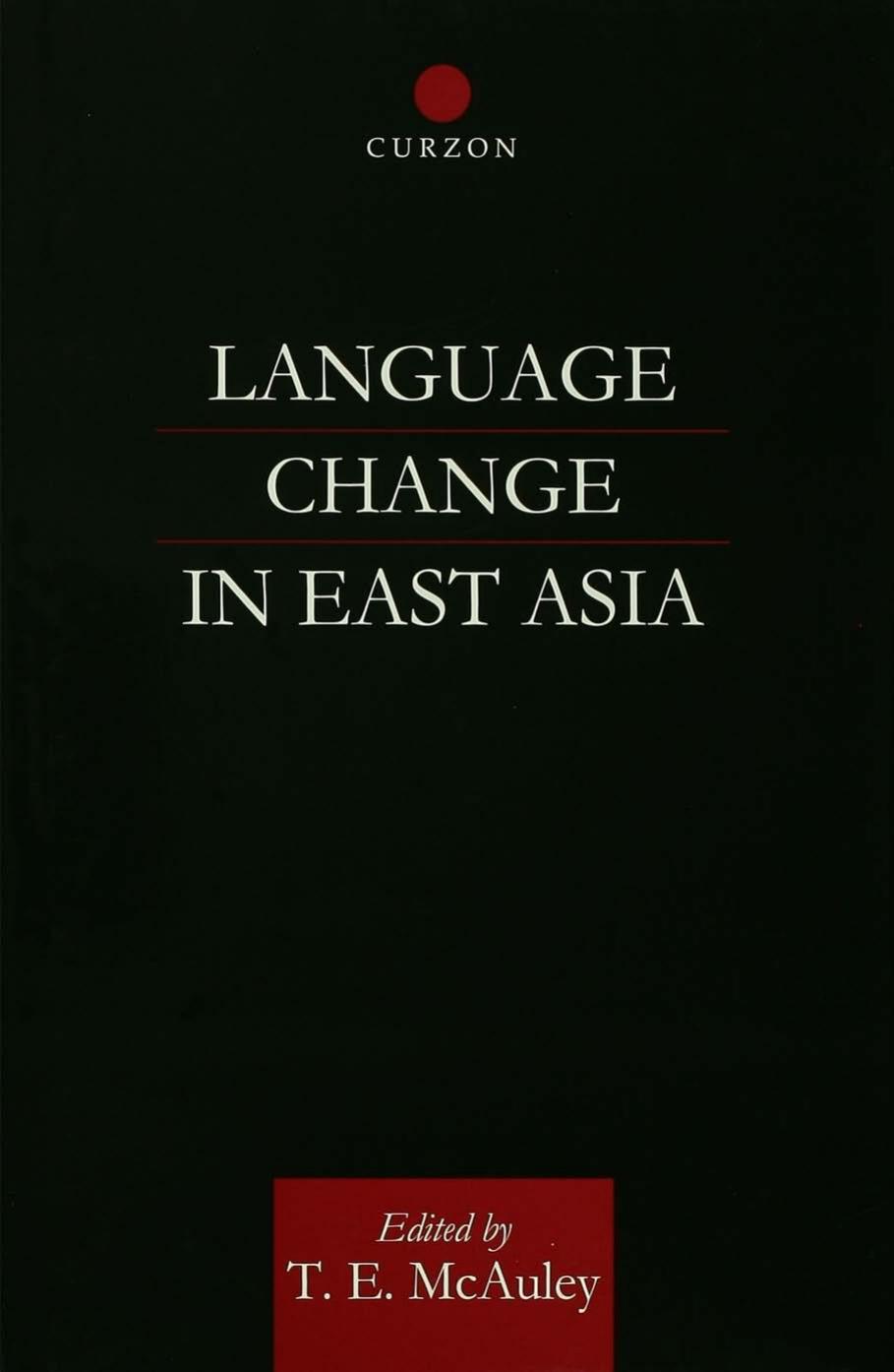 Language Change in East Asia by T. E. McAuley