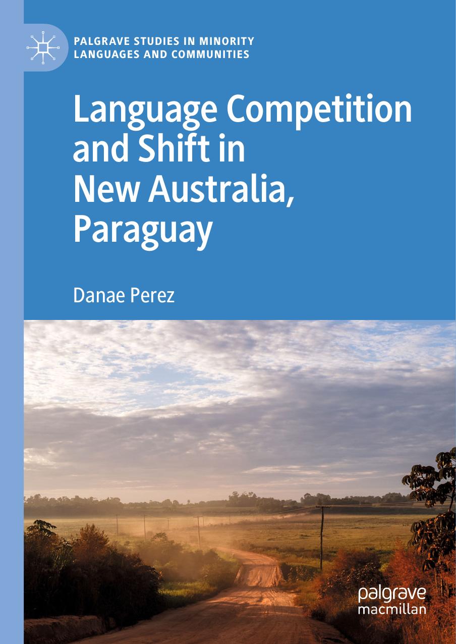 Language Competition and Shift in New Australia, Paraguay by Danae Perez