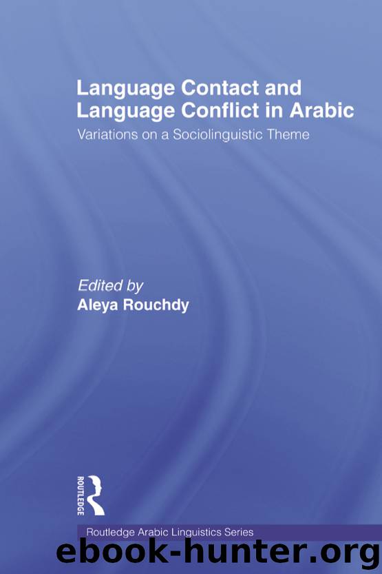 Language Contact and Language Conflict in Arabic by Rouchdy Aleya