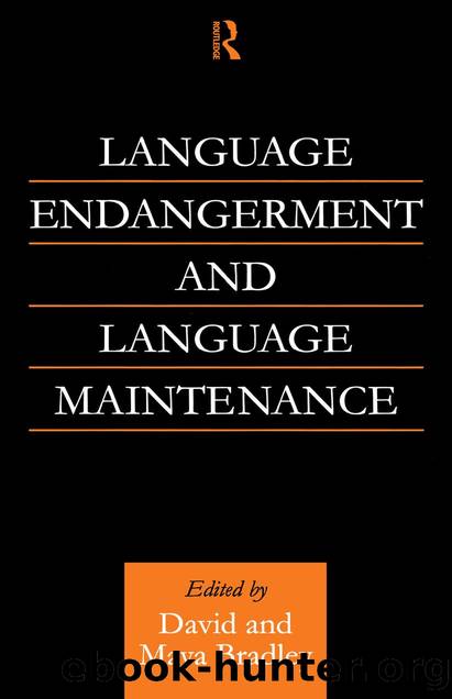 Language Endangerment and Language Maintenance: An Active Approach by David Bradley; Maya Bradley