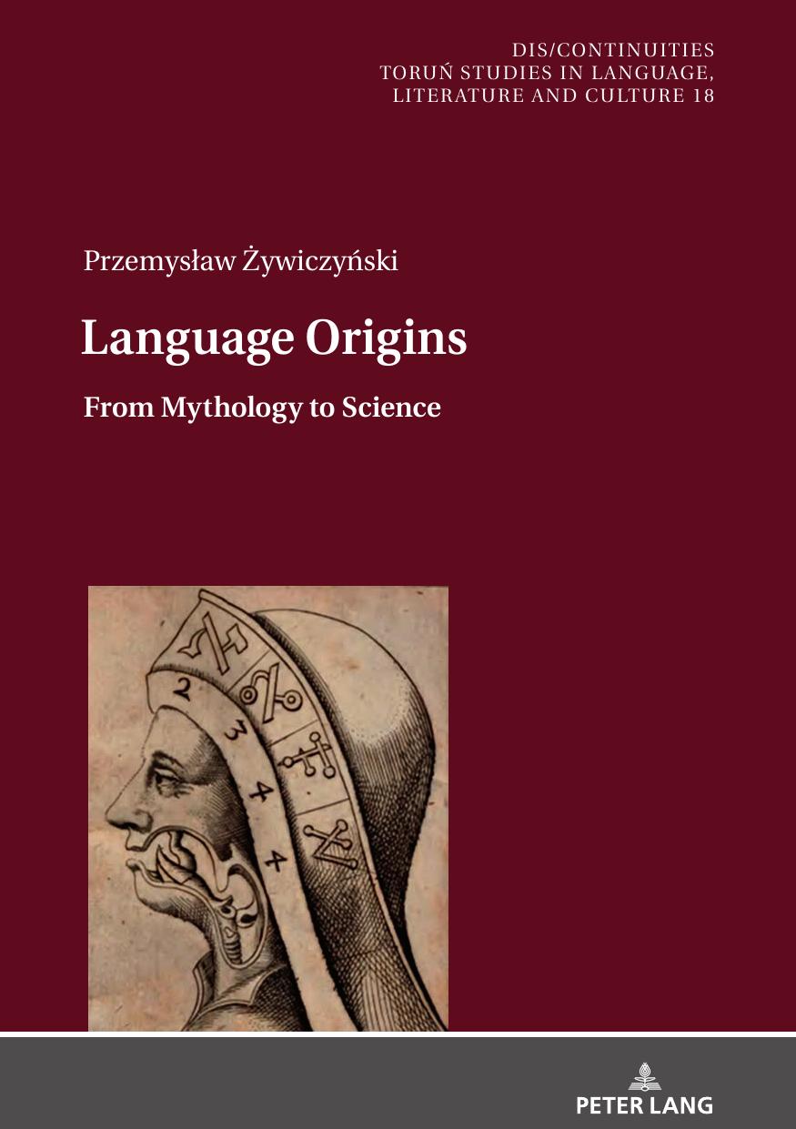 Language Origins: From Mythology to Science (Dis/Continuities) by Przemyslaw Zywiczynski