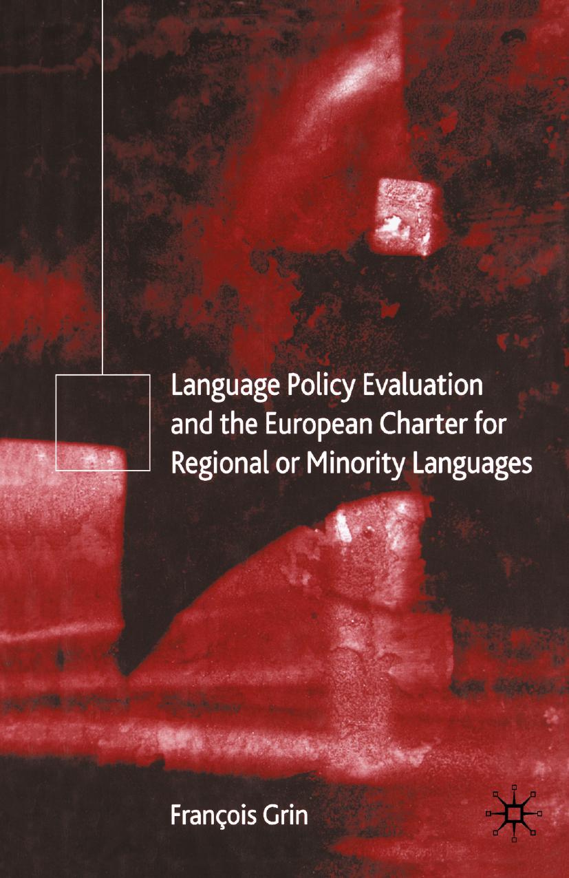 Language Policy Evaluation and the European Charter for Regional or Minority Languages by François Grin (auth.)