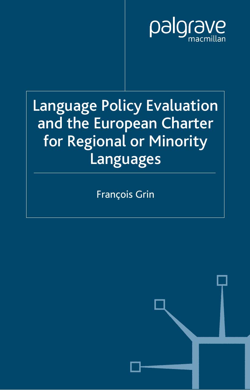 Language Policy Evaluation and the European Charter for Regional or Minority Languages by FranCois Grin