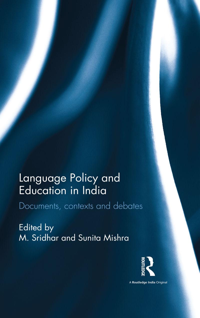 Language Policy and Education in India: Documents, Contexts and Debates by M. Sridhar and Sunita Mishra