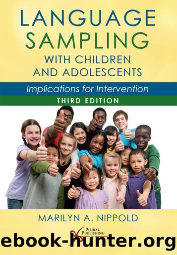 Language Sampling With Children and Adolescents: Implications for Intervention, Third Edition by Marilyn A. Nippold;