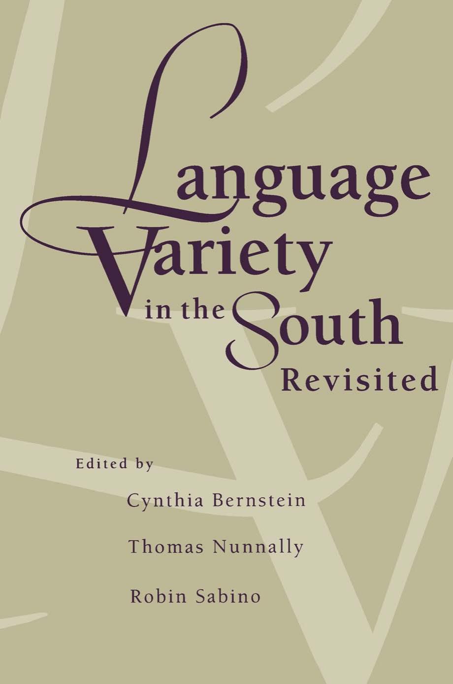 Language Variety in the South Revisited by Cynthia Bernstein Thomas E. Nunnally Robin Sabino