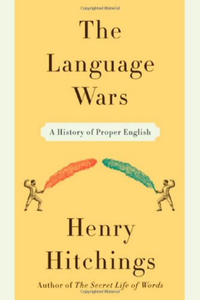Language Wars: A History of Proper English by Unknow