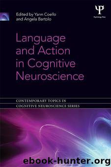 Language and Action in Cognitive Neuroscience by Unknown