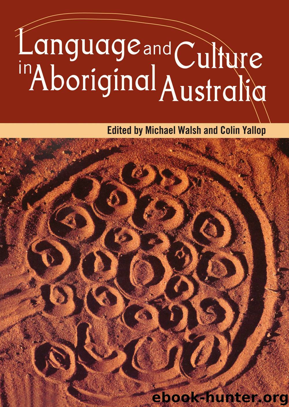 Language and Culture in Aboriginal Australia by Michael Walsh