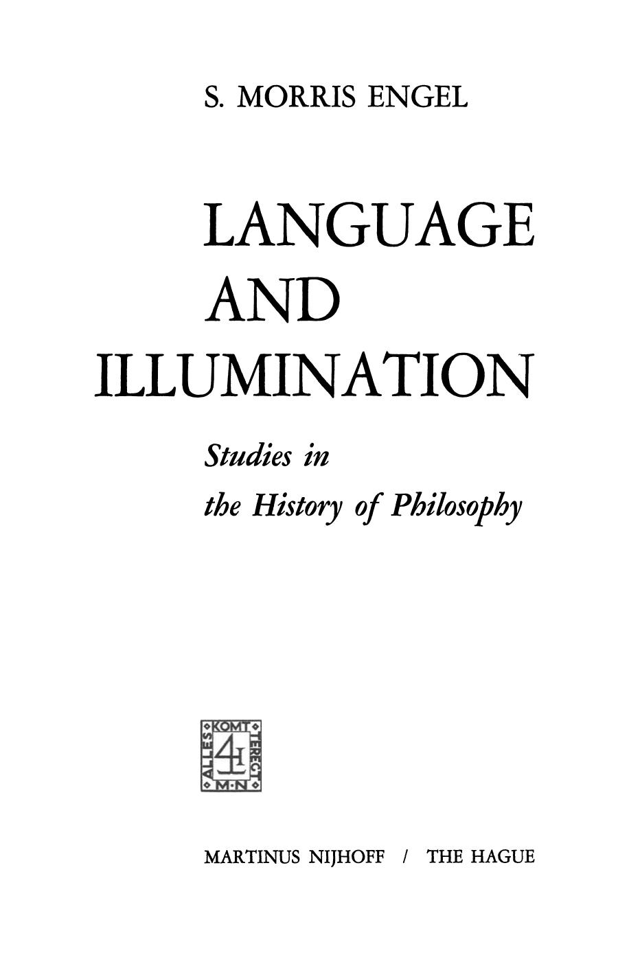Language and Illumination: Studies in the History of Philosophy by S. Morris Engel (auth.)