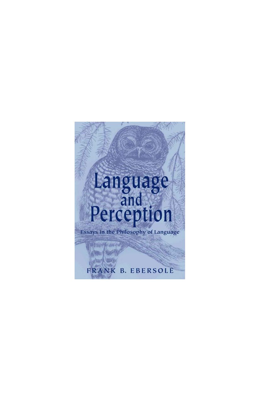Language and Perception: Essays in the Philosophy of Language by Frank B. Ebersole
