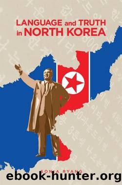 Language and Truth in North Korea by Sonia Ryang