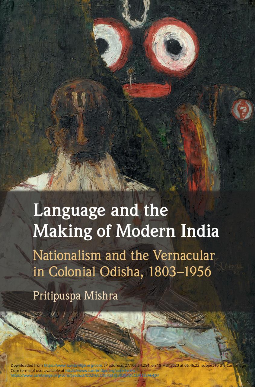 Language and the Making of Modern India: Nationalism and the Vernacular in Colonial Odisha, 1803–1956 by P. Mishra