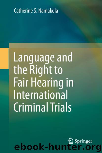 Language and the Right to Fair Hearing in International Criminal Trials by Catherine S. Namakula