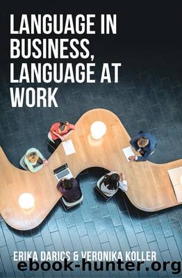Language in Business, Language at Work by Erika Darics & Veronika Koller