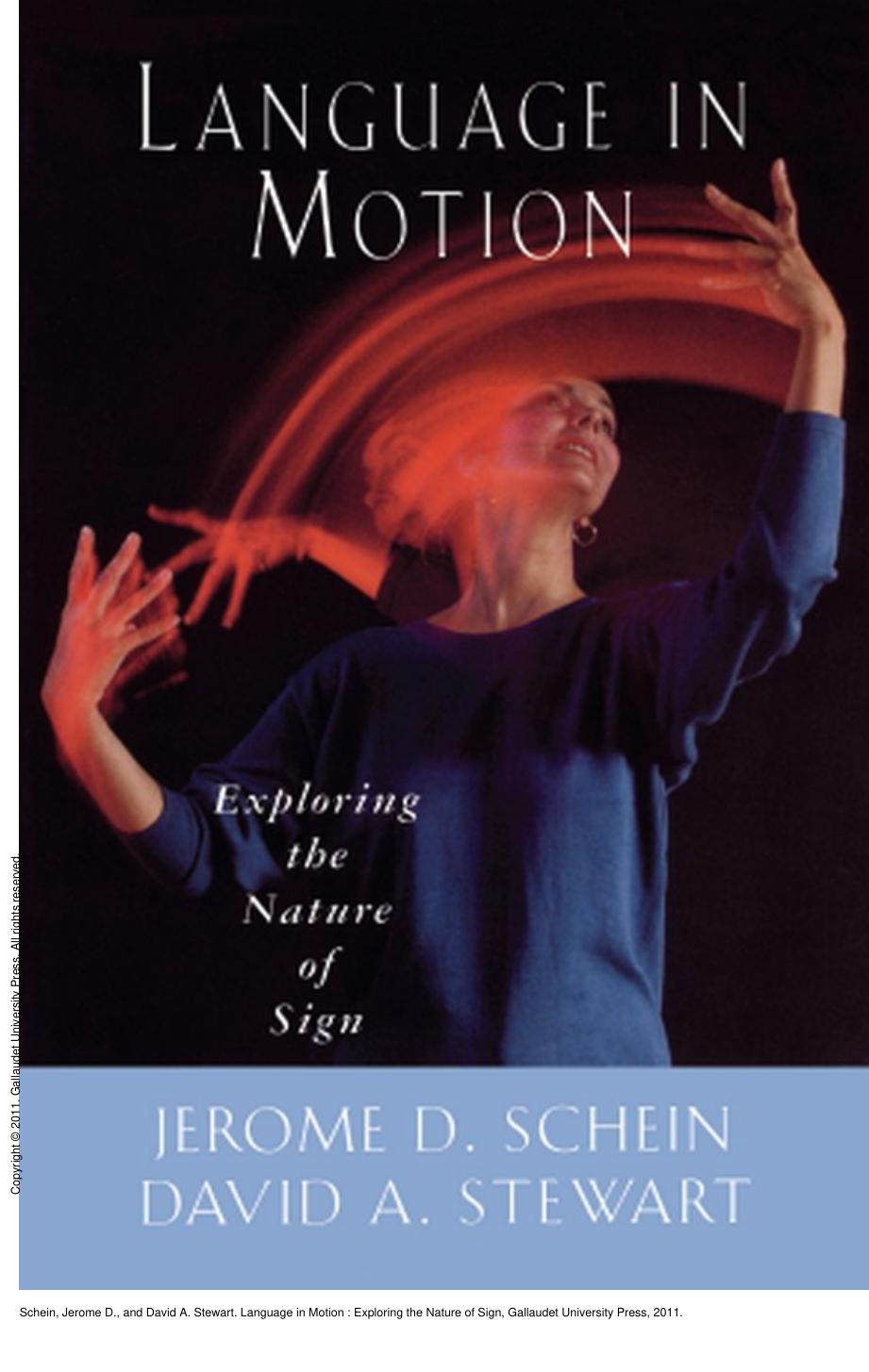 Language in Motion : Exploring the Nature of Sign by Jerome D. Schein; David A. Stewart