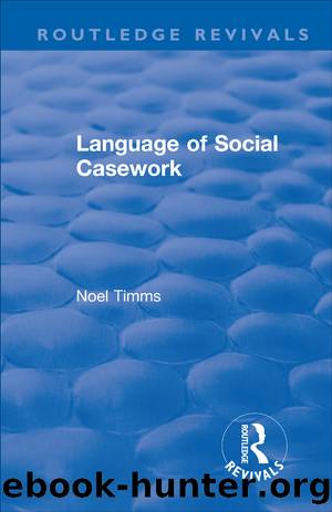 Language of Social Casework by Noel Timms