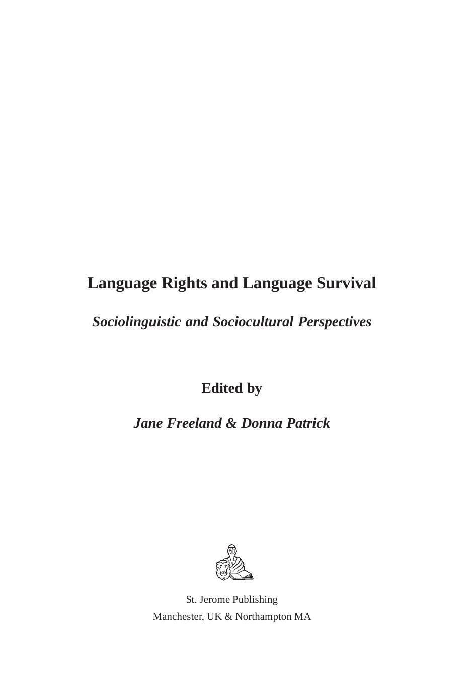 Language rights and language survival : sociolinguistic and sociocultural perspectives by Jane Freeland; Donna Patrick
