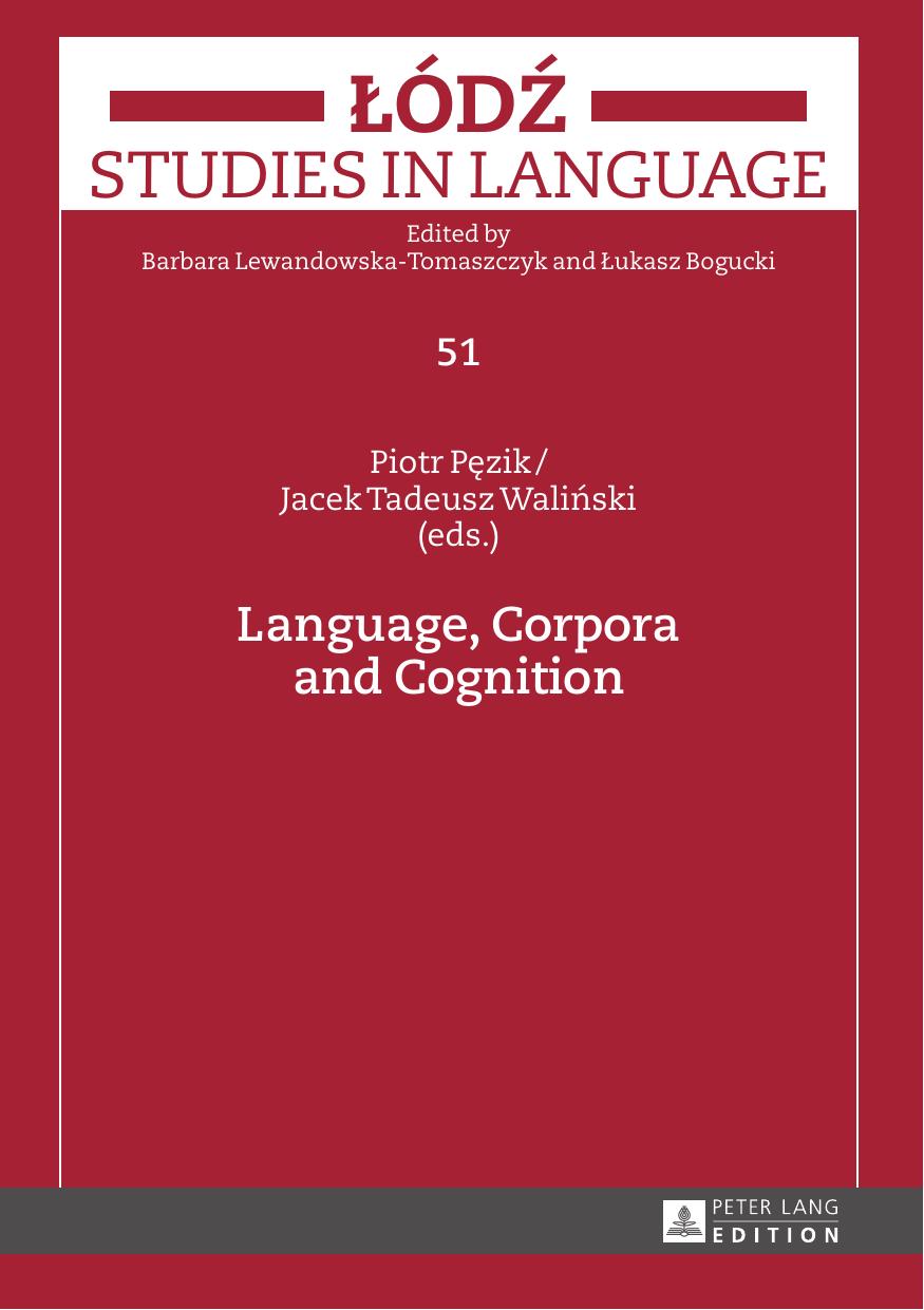 Language, Corpora and Cognition by Piotr Pęzik Jacek Tadeusz Waliński