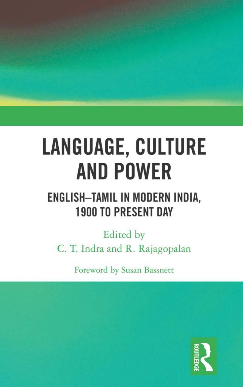 Language, Culture and Power: EnglishâTamil in Modern India, 1900 to Present Day by C. T. Indra R. Rajagopalan Susan Bassnett Rathi Jafer
