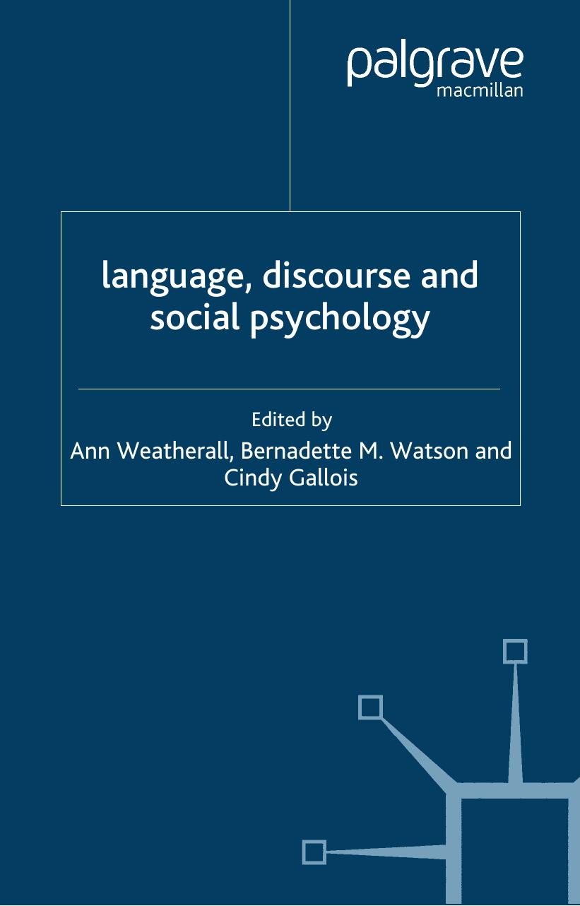 Language, Discourse and Social Psychology by Ann Weatherall Bernadette M. Watson Cindy Gallois