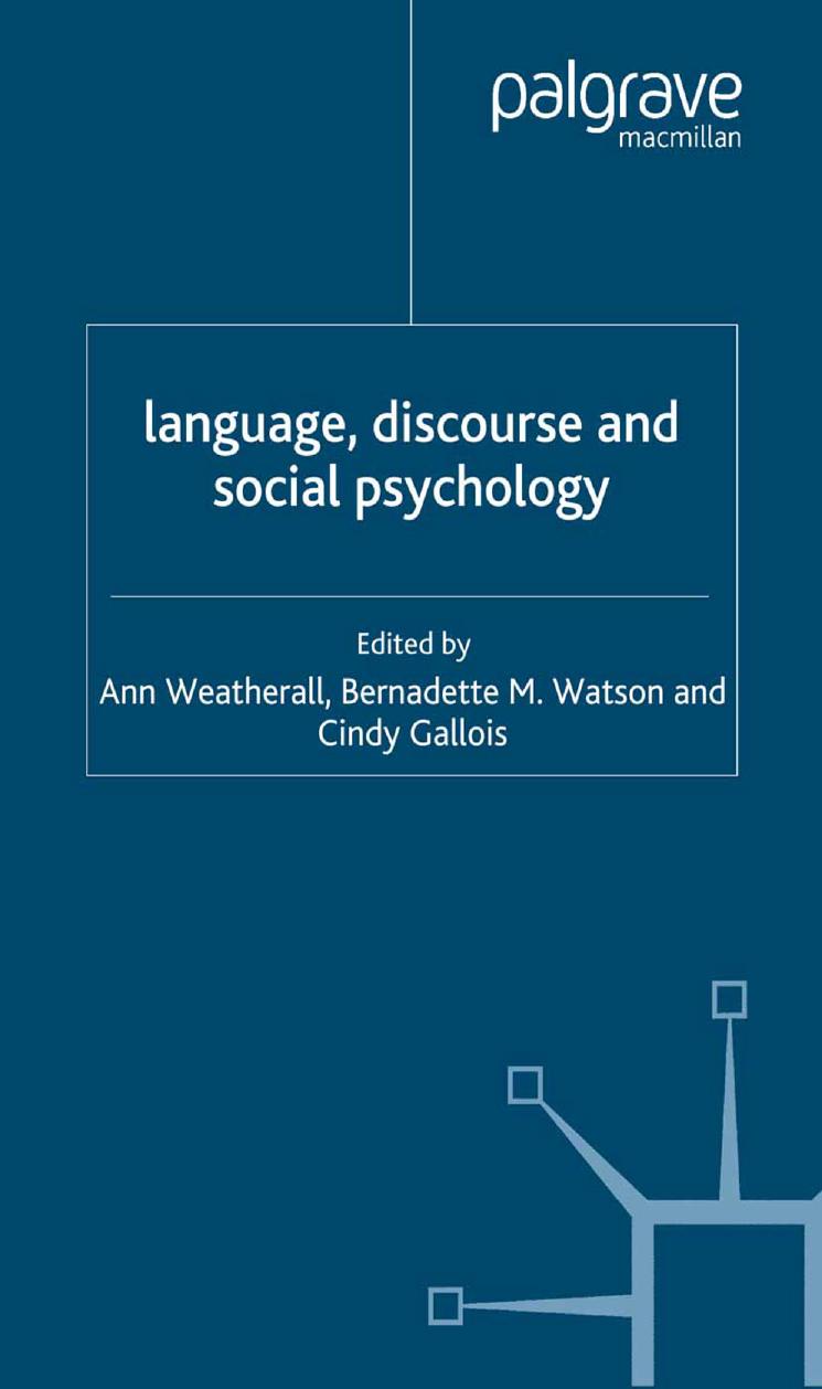 Language, Discourse and Social Psychology by Weatherall Ann M. Watson Bernadette Gallois Cindy (eds.)
