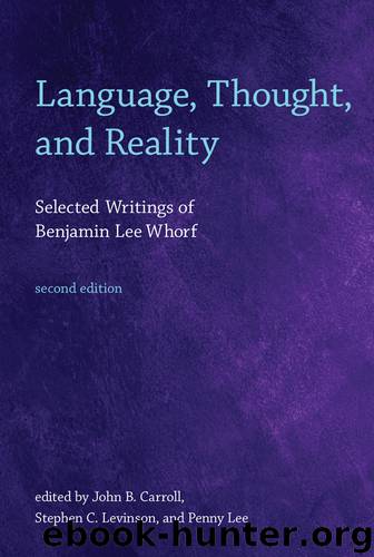 Language, Thought, and Reality by Whorf Benjamin Lee Lee Penny. Levinson Stephen C. Carroll John B