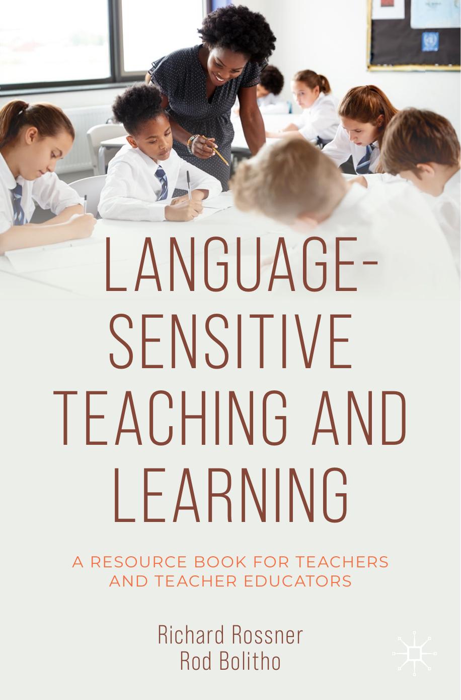 Language-Sensitive Teaching and Learning: A Resource Book for Teachers and Teacher Educators by Richard Rossner Rod Bolitho