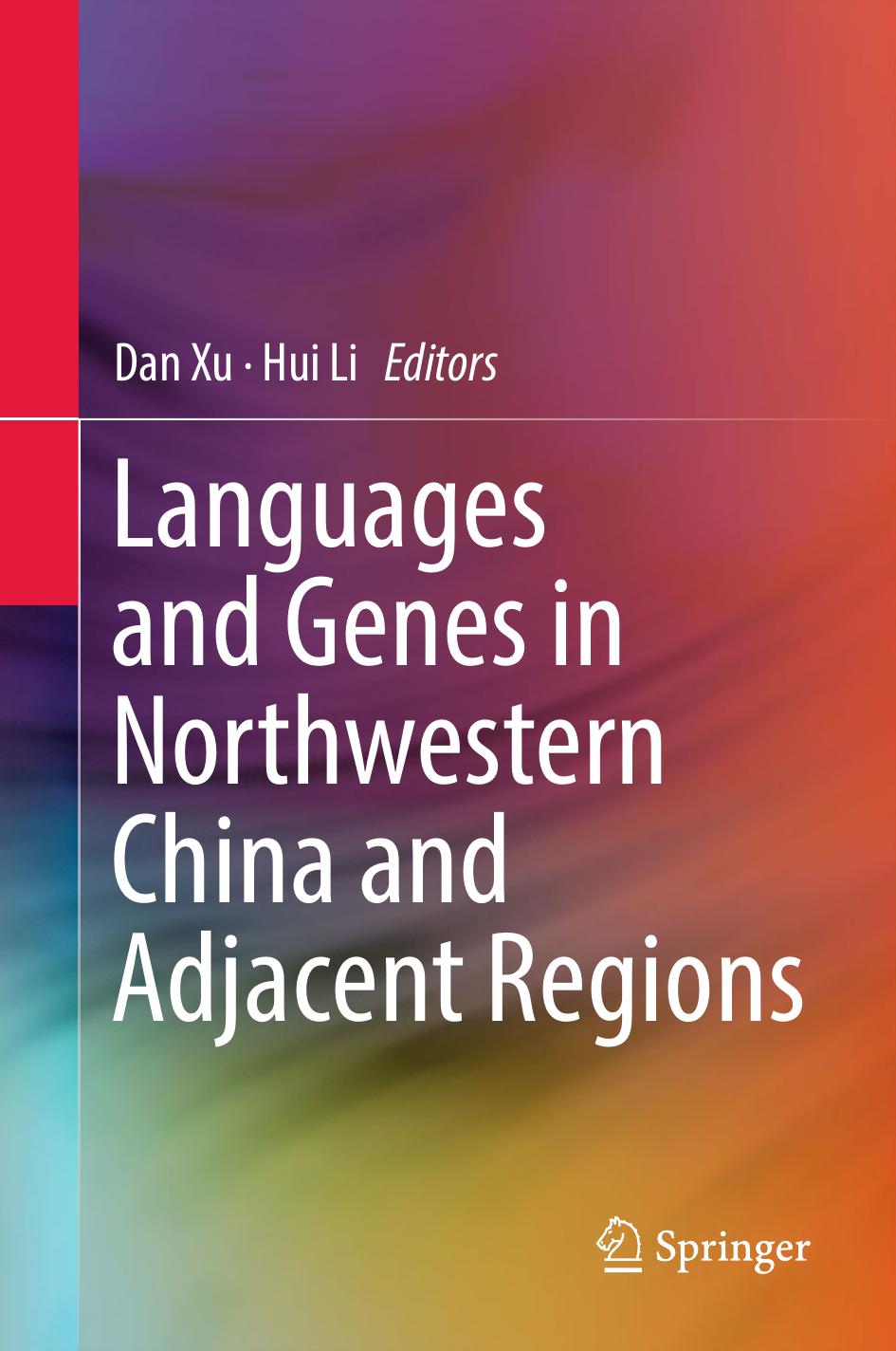 Languages and Genes in Northwestern China and Adjacent Regions by Dan Xu Hui Li (eds.)